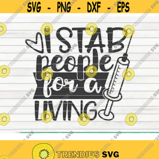 I stab people for a living SVG Nurse life saying Cut File clipart printable vector commercial use instant download Design 95
