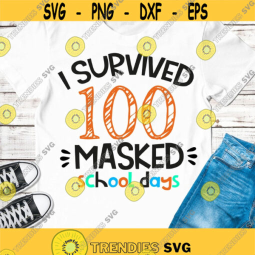 I survived 100 masked school days SVG 100 days of school svg Digital SVG files