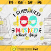I survived 100 masked school days SVG 100 days of school svg School cut files Digital SVG files
