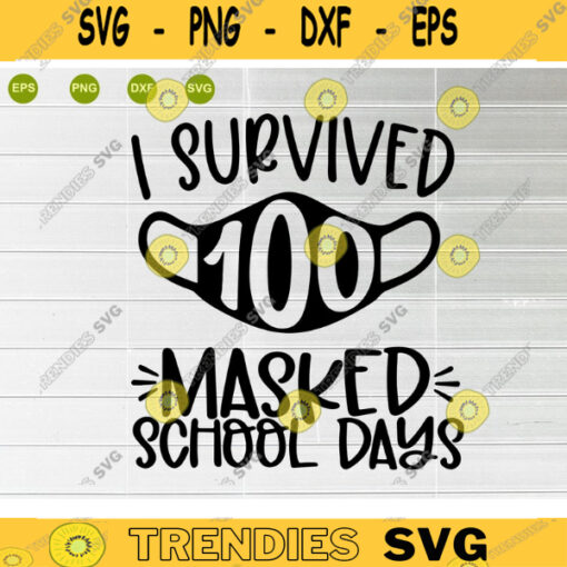 I survived 100 masked school days SvgPng Cut Files Vinyl Clip Art Download digital file
