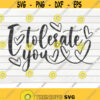 I tolerate you SVG Valentines Day quote Cut File clipart printable vector commercial use instant download Design 428