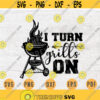 I turn grills on BBQ SVG Quote Bbq Cricut Cut Files Instant Download BBQ Gifts bbq Vector Cameo File Barbecue Shirt Iron on Shirt n613 Design 992.jpg