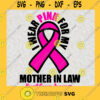 I wear pink for my mother in law SVG Breast Cancer Awareness SVG Mother in law SVG Mother Cancer SVG