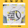 I will always be your biggest fan svgSoftball Mom svgSoftball mama svgSoftball ball svgSoftball cut fileSoftball svg file for cricut