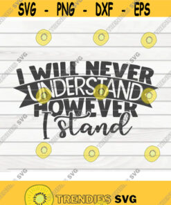 I will never understand SVG Black Lives Matter BLM Quote Cut File clipart printable vector commercial use instant download Design 240