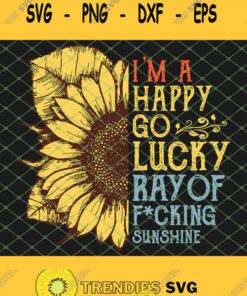 IM A Happy Go Lucky Ray Of Sunshine Sunflower Lgbt SVG PNG DXF EPS 1