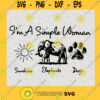 IM A Simple Woman SVG Sunshine Svg Elphants Svg Dogs Svg SVG PNG EPS DXF Silhouette Cut Files For Cricut Instant Download Vector Download Print File