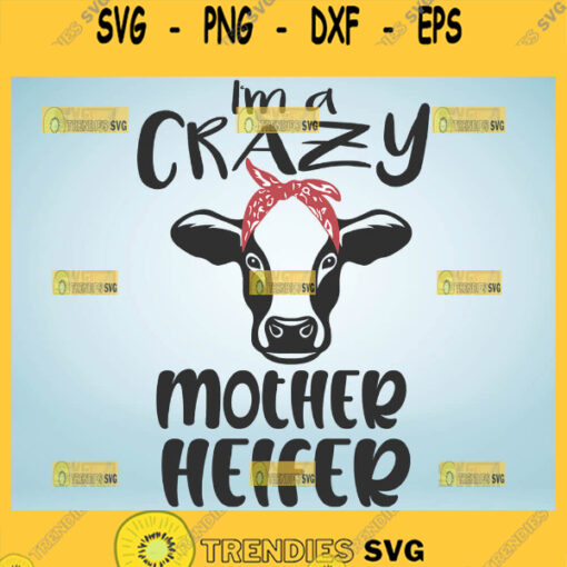 IM Crazy Mother Heifer Svg Cow Mama Svg 1