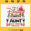 IM Disney Aunt ItS Like A Regular Aunt But More Magical MotherS Day SVG PNG DXF EPS 1