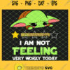 IM Not Feeling Very Worky Today Baby Yoda Crying SVG PNG DXF EPS 1
