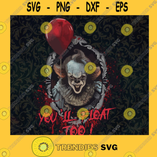 IT SVG Youll Float Too svg Pennywise svg IT Movie svg Halloween svg Onesiesvg