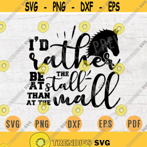 Id Rather Be At The Stall Horses SVG Horse Svg Cricut Cut Files Horses Art INSTANT DOWNLOAD Cameo Hobby Svg Horses Iron On Shirt n686 Design 819.jpg