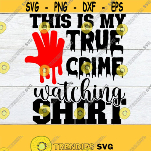 Id Rather Be Watching True Crime True Crime True Crime svg I Love Watching True Crime True Crime Lover Digital Image Cut FIle SVG Design 494