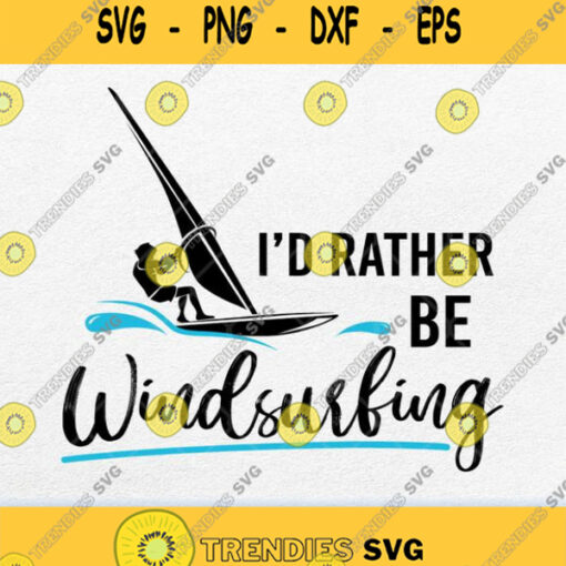 Id Rather Be Windsurfing Svg Png
