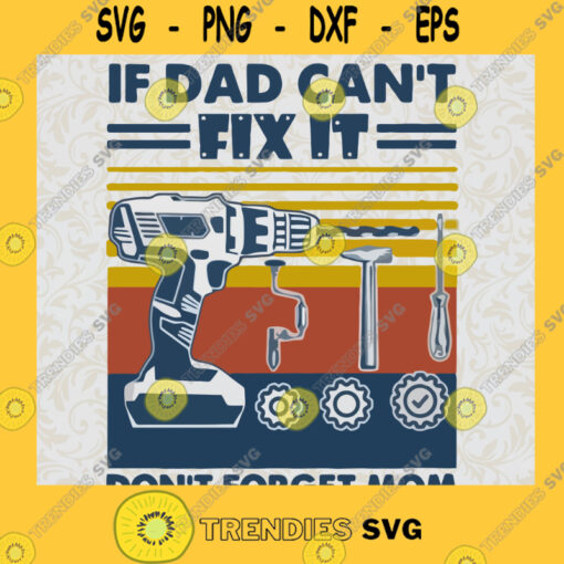 If Dad Cant Fix It Svg Dont Forget Mom Svg Mom And Dad Svg Family Quotes Svg