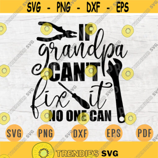 If Grandpa Cant Fix It No one Can Quote Svg Cricut Cut Files Digital Svg Art Vector INSTANT DOWNLOAD Cameo File Svg Iron On Shirt n236 Design 68.jpg