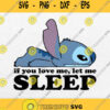 If I Love Me Let Me Sleep Stitch Svg
