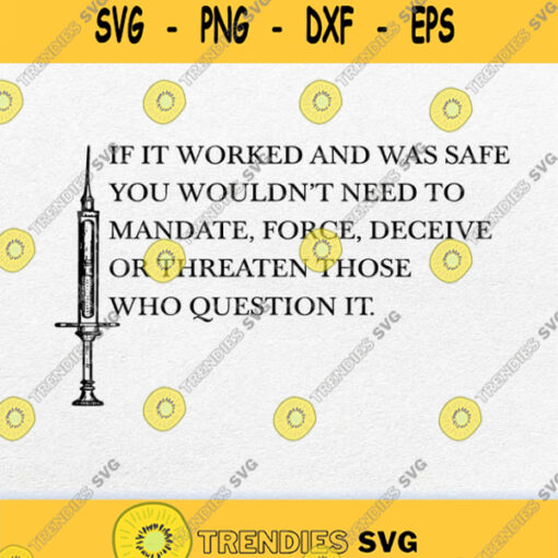 If It Worked And Was Safe You Wouldnt Need To Mandate Svg Png
