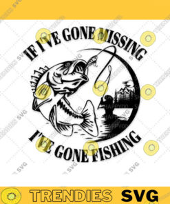 If Ive Gone Missing Ive Gone Fishing Svg Fishing Svg Fathers Day Svg Fishing Shirt Fishing Hat Gift For Dad Svg Files For Cricut – Instant Download