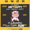 If Mama AinT Happy AinT Nobody Happy If Grandma AinT Happy Run Svg Cow Mama Svg Dairy Cow Svg Milk Cow Svg 1