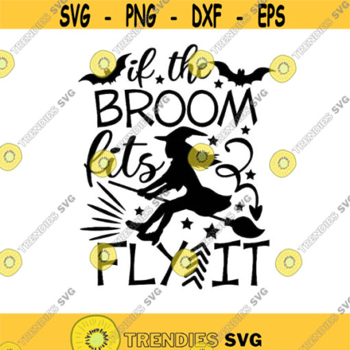 If The Broom Fits Fly It SVG Halloween Shirt Svg Funny Halloween Witch Shirt Svg Cutting files for Cricut Silhouette Cameo Eps Png