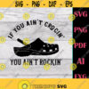 If You Aint Crocin You Aint Rockin svgDigital DownloadPrintSublimation Design 82