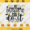 If You Can Dream It you Can Do It Motivational Cricut Cut Files INSTANT DOWNLOAD Cameo File Svg Eps Png Iron On Shirt n508 Design 398.jpg