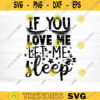 If You Love Me Let Me Sleep Svg File Funny Quote Vector Printable Clipart Funny Saying Sarcastic Quote Svg Funny Quote Decal Cricut Design 506 copy