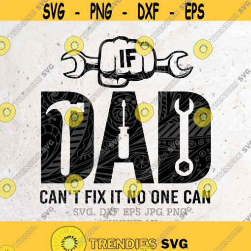 If dad cant fix it no one can SvgDad Tools SvgFix It SvgPngDXF Silhouette Print Vinyl Cricut Cutting SVG T shirt DesignFathers Day Design 107