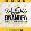 If grandpa cant fix it no one can SvgGrandpa Tools SvgPngDXF Silhouette Print Vinyl Cricut Cutting T shirt DesignFathers Day Svg Design 271