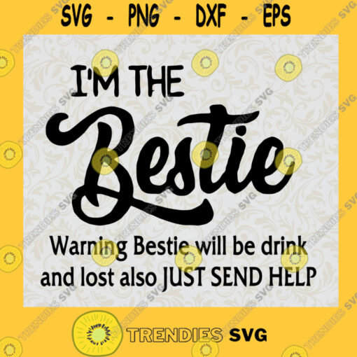 If lost or drunk please return to bestie im the bestie im the help SVG PNG DXF pdf cut file digital download best friends besties SVG PNG EPS DXF Silhouette Svg File For Cricut