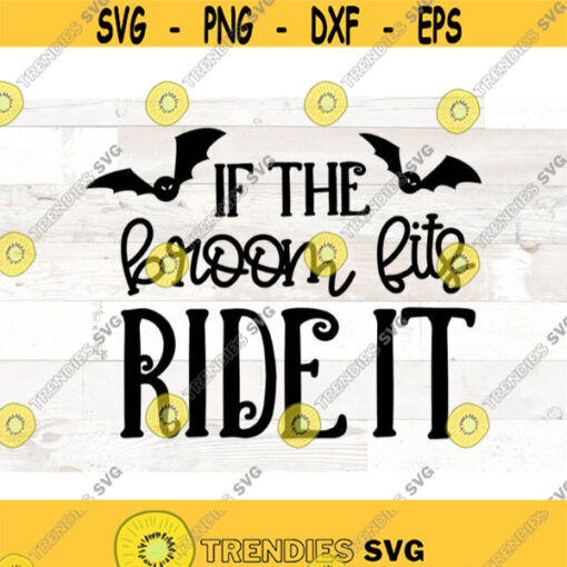 If the broom fits ride it svg Halloween svg Halloween png funny witch halloween sublimation halloween svg Files for shirt Design 394