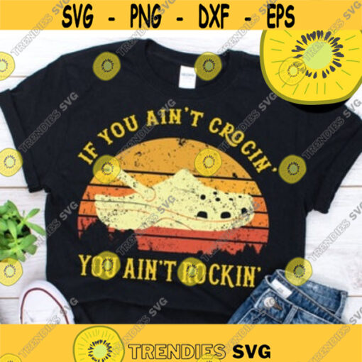 If you aint crocin you aint rockin vintage shirtDesign 67 .jpg