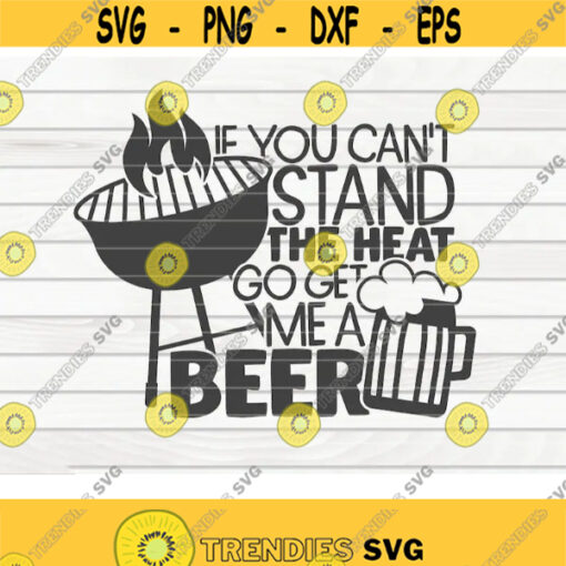 If you cant stand the heat SVG Barbecue Quote Cut File clipart printable vector commercial use instant download Design 216