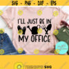 Ill Just Be In My Office Gardening Svg Plant Lady Svg Commercial Use Svg Dxf Eps Png Silhouette Cricut Digital Summer Svg Mom Svg Design 887