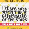 Ill See You On The Other Side Of The Stars SVG Cut File Cricut Commercial use Instant Download Silhouette Memorial SVG Design 556