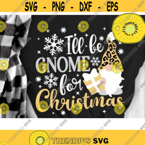 Ill be Gnome for Christmas Svg Leopard Pattern Hat Gnome Svg Christmas Gnome Svg Christmas Cut File Svg Dxf Eps Png Design 51 .jpg