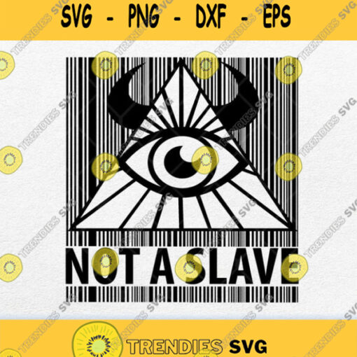 Illuminati Not A Slave Svg