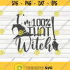 Im 100 that witch SVG Halloween quote Cut File clipart printable vector commercial use instant download Design 379