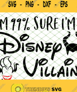 Im 99 Sure Im A Disney Villain Hocus Pocus SVG PNG DXF EPS 1