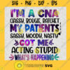 Im A CNA Classy Bougie Ratchet My Patients Sassy Moody Nasty SVG Digital Files Cut Files For Cricut Instant Download Vector Download Print Files