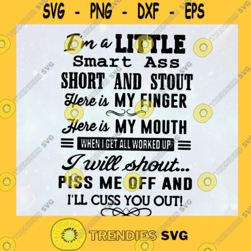 Im A Little Smart Ass Short And Stout My Finger My Mouth Piss Me Off Cuss You Cut SVG Digital Files Cut Files For Cricut Instant Download Vector Download Print Files