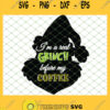 Im A Real Grinch Before My Coffee Christmas SVG PNG DXF EPS 1