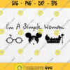 Im A Simple Woman I Like Harry Potter Disney And Friends Svg Png