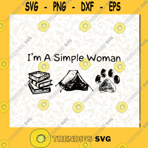 Im A Simple Woman Love Books Camping And Dog SVG Camping Vector Dog Paw SVG Cutting Files Vectore Clip Art Download Instant