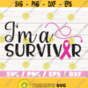 Im A Survivor Cancer SVG Cut File Cricut Commercial use Silhouette Breast Cancer svg Survivor svg Pink Ribbon svg Vector Design 551