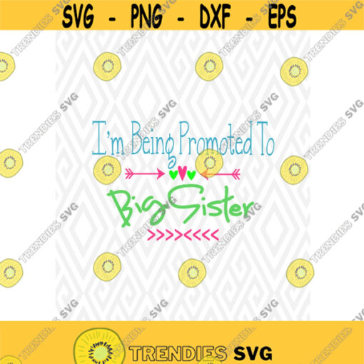 Im Being Promoted to Big Sister Cuttable Designs in SVG DXF PNG Ai Pdf Eps Design 21