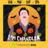 Im Chandler Halloween svg png dxf eps ai SVG PNG EPS DXF Silhouette Cut Files For Cricut Instant Download Vector Download Print File