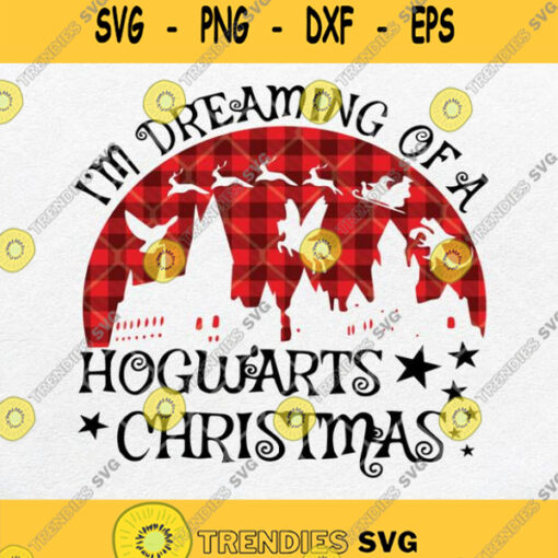 Im Dreaming Of A Hogwarts Christmas Svg Png Dxf Eps Clipart