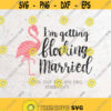 Im Getting Flocking Married SvgBachelorette PartyFlock SVG FileDXF Silhouette Print Vinyl Cricut Cutting SVG T shirt DesignFlamingo svg Design 103
